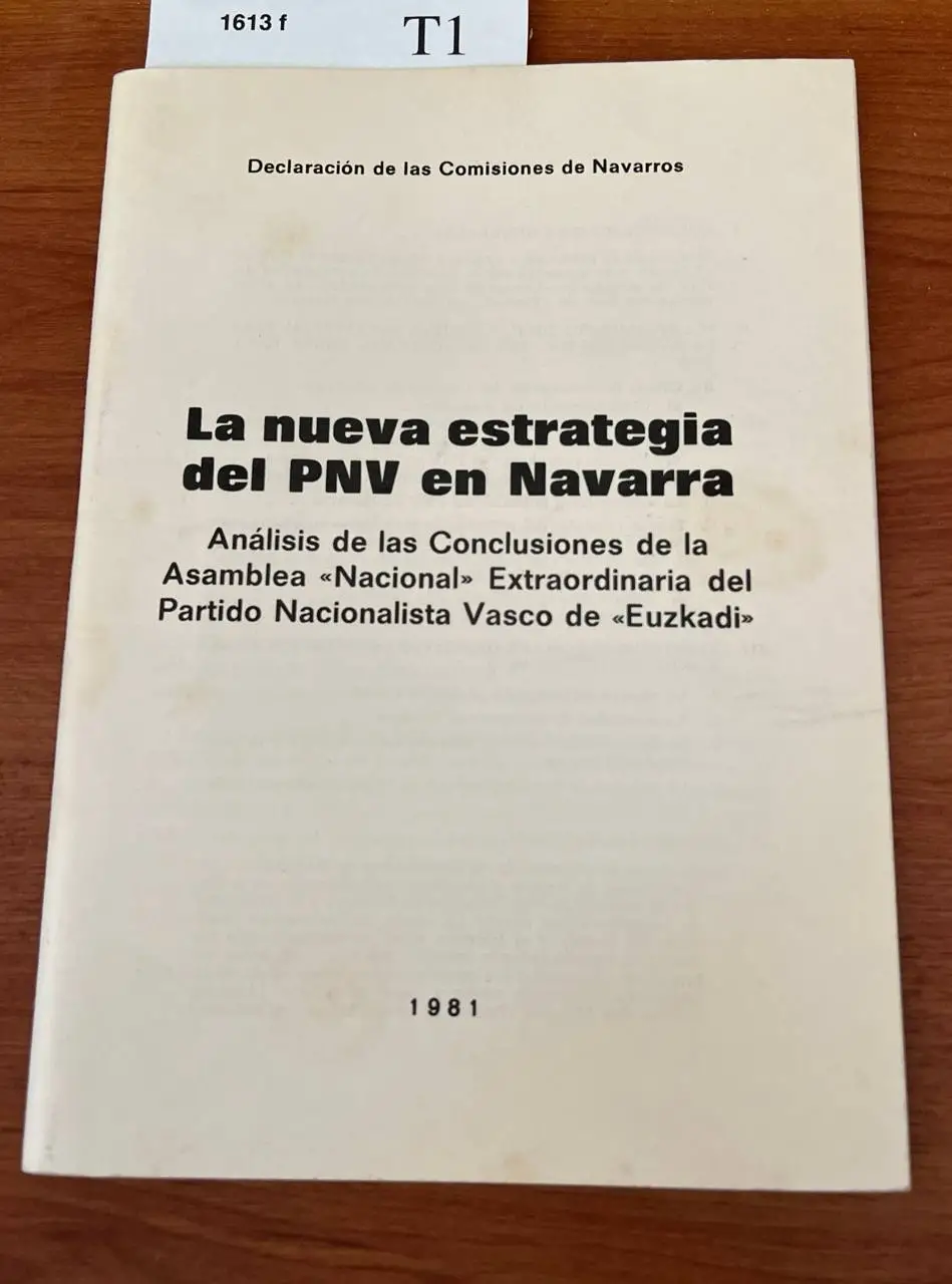 Declaración de las Comisiones de Navarros. La nueva estrategia del PNV en Navarra. Análisis de las Conclusiones de la Asamblea “Nacional” Extraordinaria del Partido Nacionalista Vasco de “Euzkadi”.