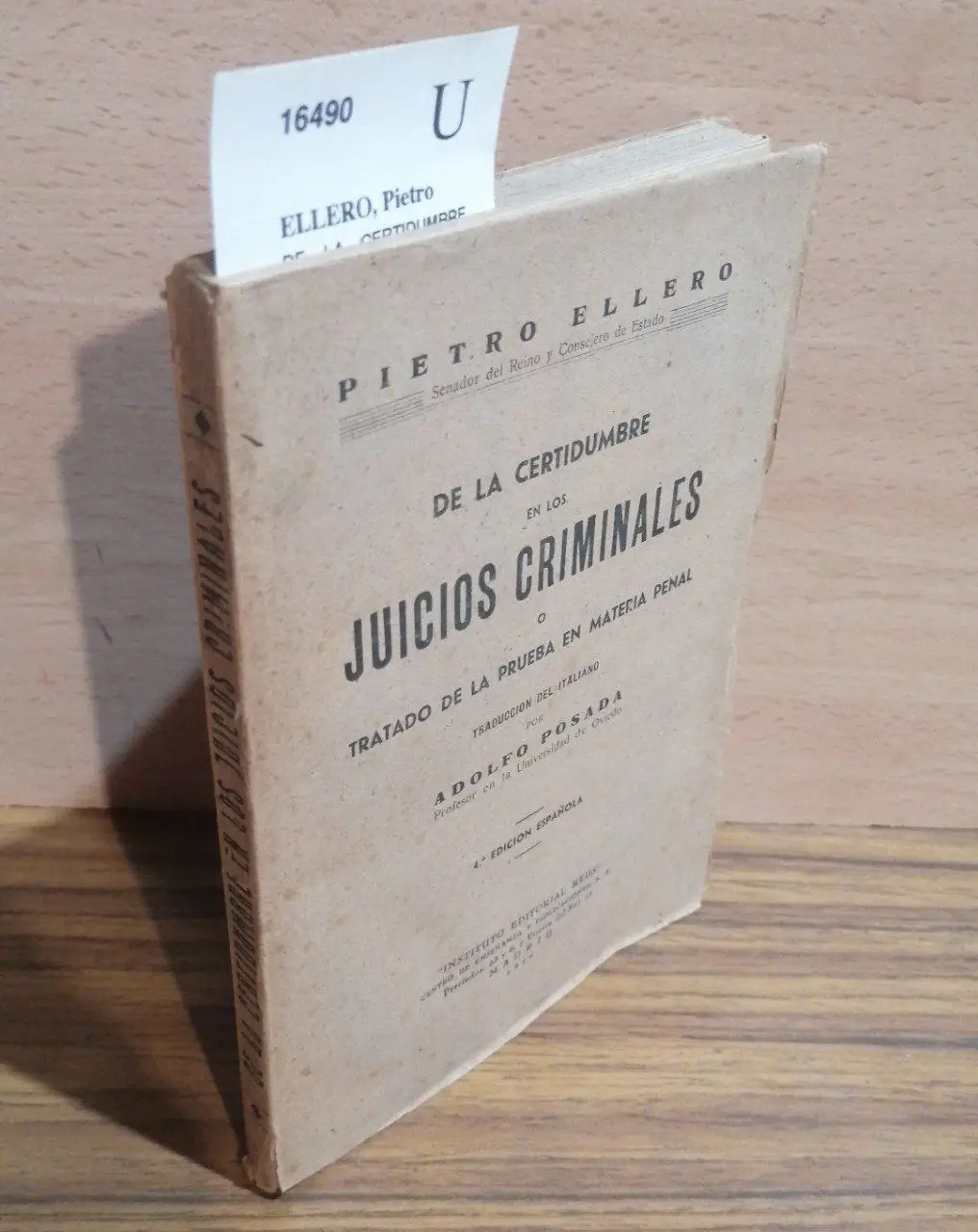 DE LA CERTIDUMBRE EN LOS JUICIOS CRIMINALES O TRATADO DE LA PRUEBA EN MATERIA PENAL.