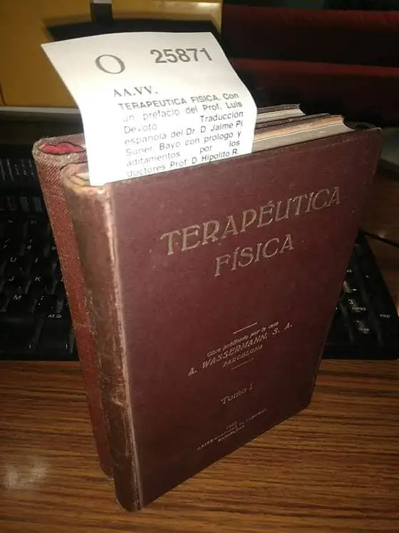 TERAPEUTICA FISICA (2 VOLUMENES). Con un prefacio del Prof. Luis Devoto . Traducción española del Dr. D. Jaime Pi Suñer Bayo con prologo y aditamentos por los doctores Prof. D. Hipolito R. Pinilla y D. Antonio Piga.