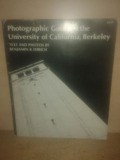 PHOTOGRAPHIC GUIDE TO THE UNIVERSITY OF CALIFORNIA, BERKELEY. Text and photos by —.