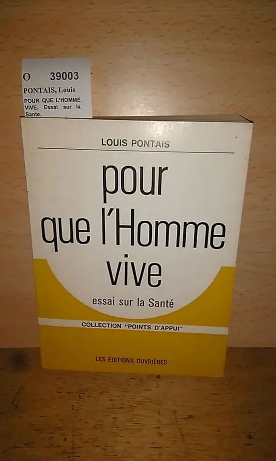 POUR QUE LHOMME VIVE. Essai sur la Sante.