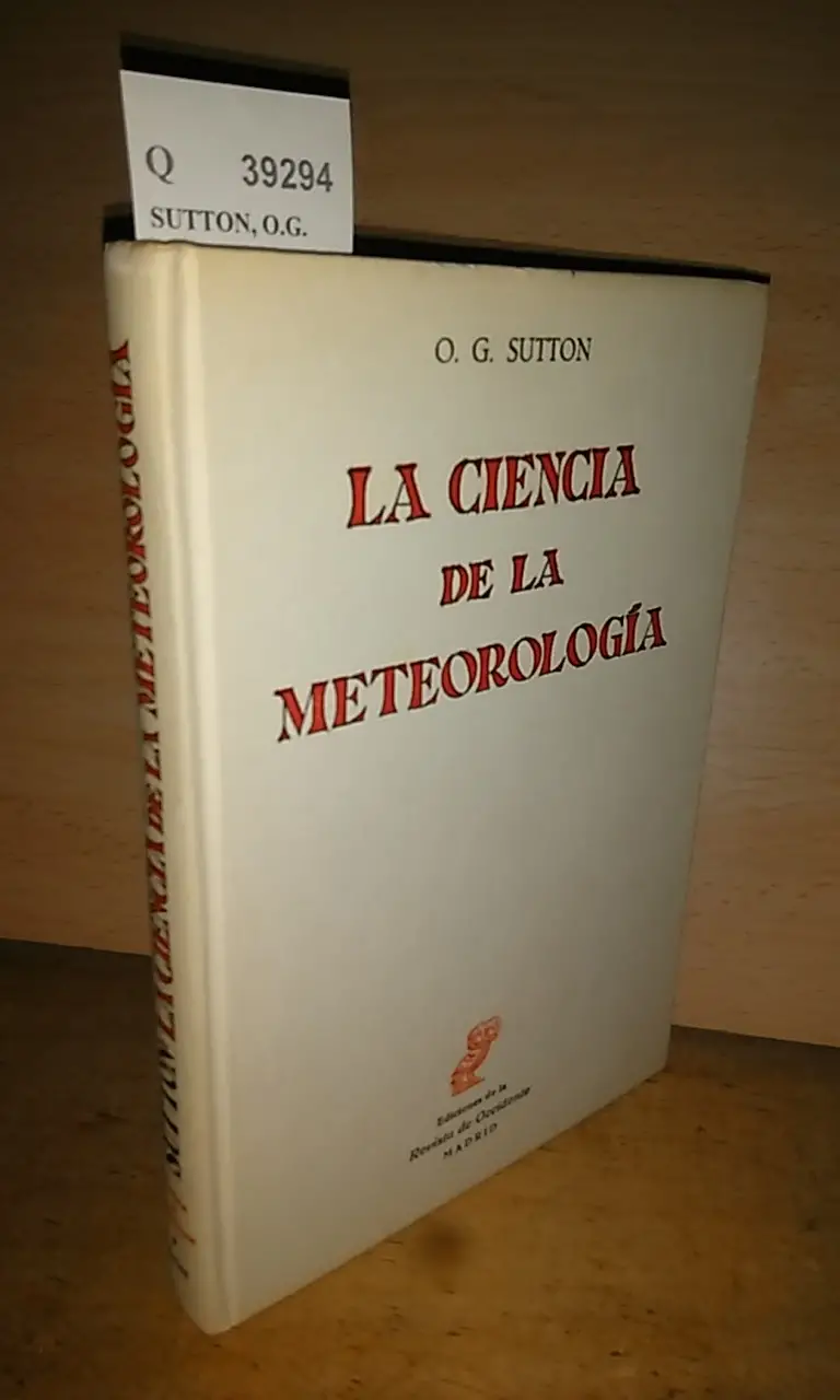 LA CIENCIA DE LA METEOROLOGIA. Trad. del ingles por Diego Hidalgo. Revisada por Francisco Elias.