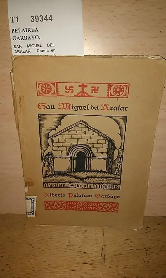 SAN MIGUEL DEL ARALAR . Drama en verso basado en la Tradicion, en tres actos y ocho cuadros. Escrito expresamente para la Junta Organizadora de la Cruz en Aralar.