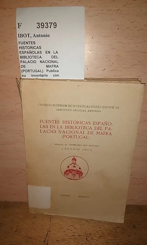 FUENTES HISTORICAS ESPAÑOLAS EN LA BIBLIOTECA DEL PALACIO NACIONAL DE MAFRA (PORTUGAL) Publica su inventario con prologo —