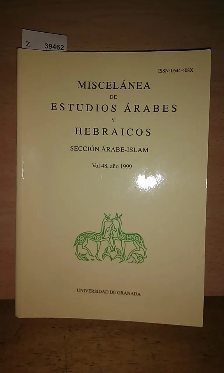 Revista: MISCELANEA DE ESTUDIOS ARABES Y HEBRAICOS. SECCION ARABE-ISLAM. VOL 48, AÑO 1999