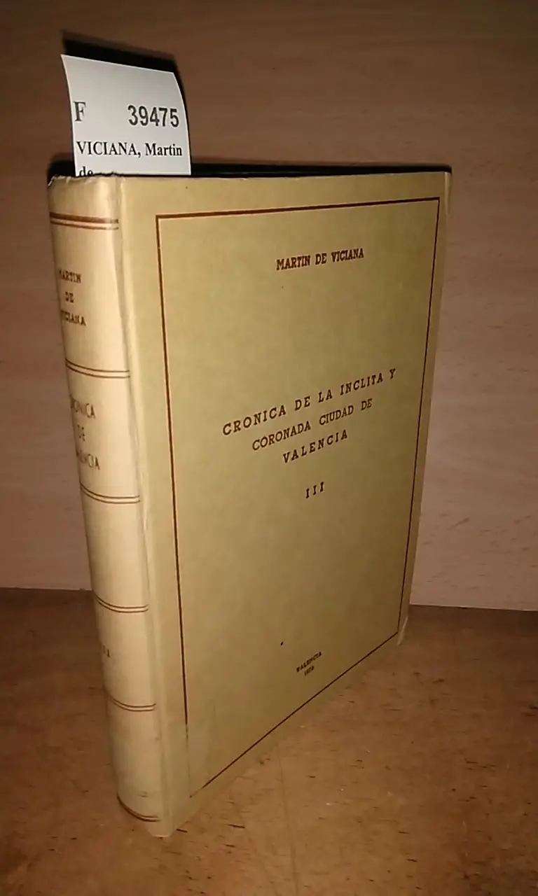 CRONICA DE LA INCLITA Y CORONADA CIUDAD DE VALENCIA III. Estudio preliminar e indices por Sebastian GARCIA MARTINEZ.