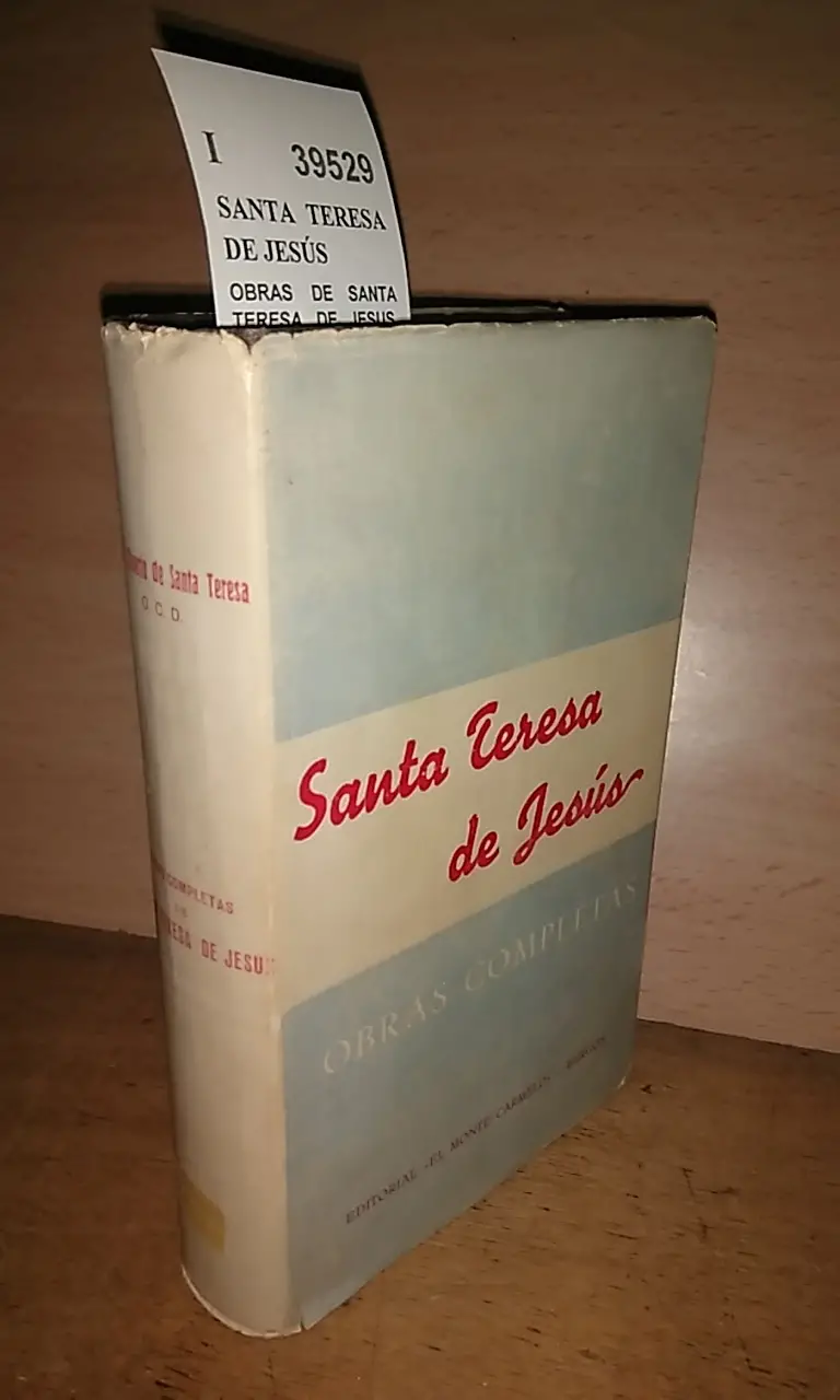 OBRAS DE SANTA TERESA DE JESUS. Edicion y notas del P. Silverio de Santa Teresa.