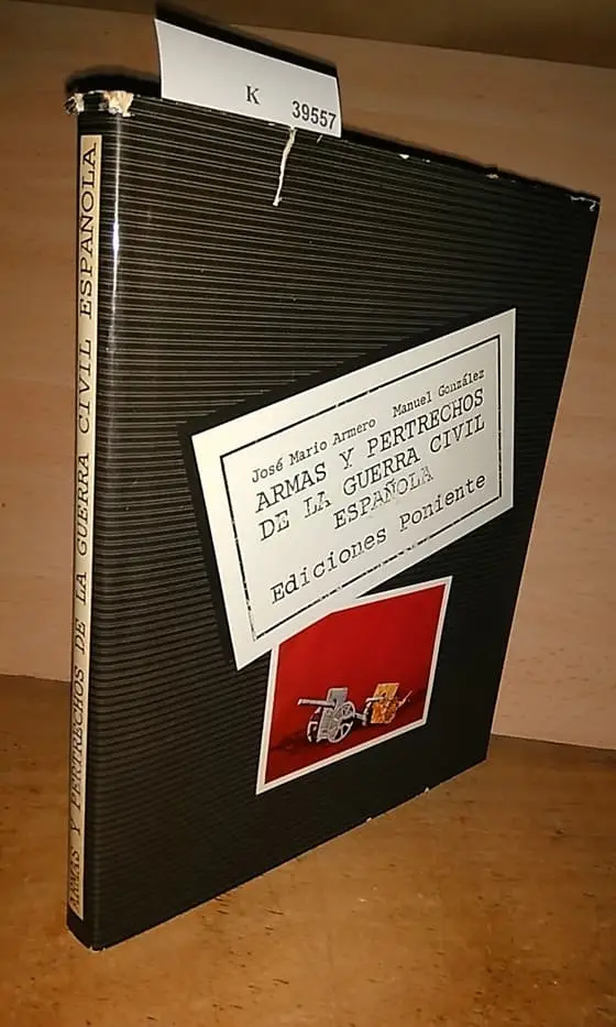 ARMAS Y PERTRECHOS DE LA GUERRA CIVIL ESPAÑOLA. INTRODUCCION ALBUM DE FOTOS PARA EL RECUERDO COLECTIVO — . TEXTOS Y EPIGRAFES —.