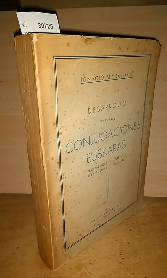 DESARROLLO DE LAS CONJUGACIONES EUSKARAS. Perifrasticas y sinteticas. Respetuosas y familiares.