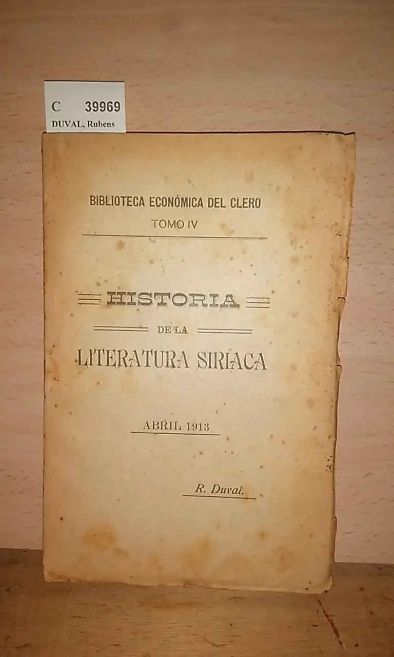ANTIGUAS LITERATURAS CRISTIANAS. LA LITERATURA SIRIACA por —. Trad. al español para la Biblioteca Economica del Clero.