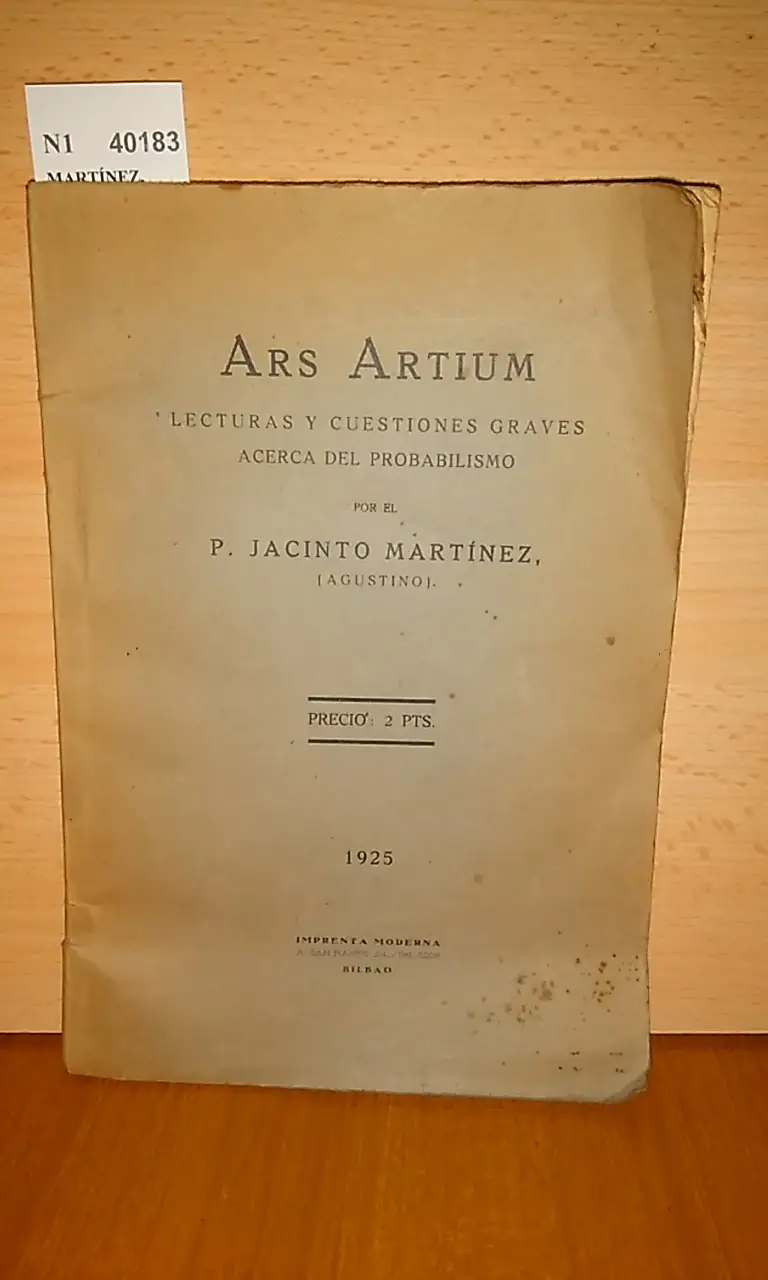 ARS ARTIUM. LECTURAS Y CUESTIONES GRAVES ACERCA DEL PROBABILISMO por el P. —, (agustino)