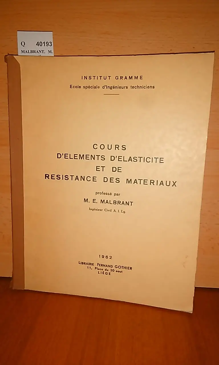 COURS D´ELEMENTS D´ELASTICITE ET DE RESISTANCE DES MATERIAUX PROFESSÉ PAR — INGÉNIEUR CIVIL A. I. Lg.