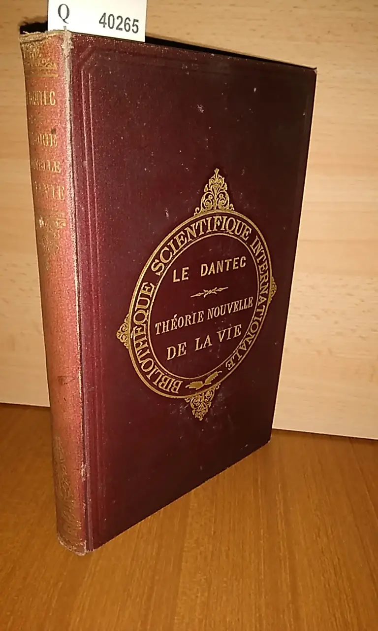 THÉORIE NOUVELLE DE LA VIE PAR — CHARGÉ DU COURS D´EMBRYOLOGIE GÉNÉRALE Á LA SORBONNE
