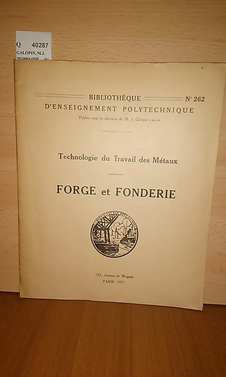TECHNOLOGIE DU TRAVAIL DES MÉTAUX. FORGE ET FONDERIE