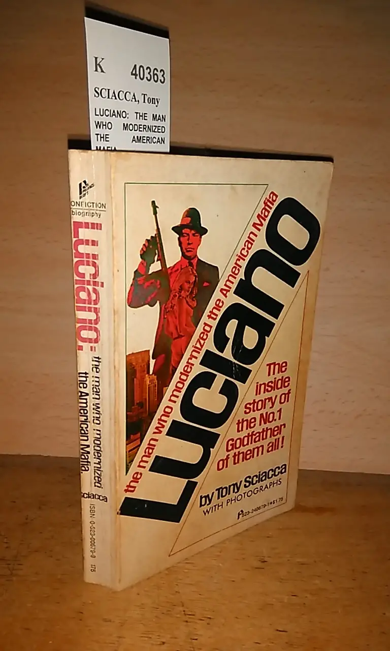 LUCIANO: THE MAN WHO MODERNIZED THE AMERICAN MAFIA