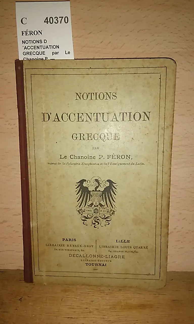 NOTIONS D´ACCENTUATION GRECQUE par Le Chanoine P. —