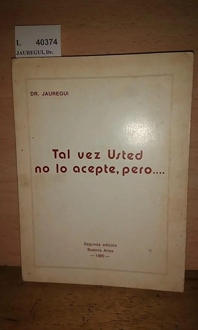 TAL VEZ USTED NO LO ACEPTE, PERO…