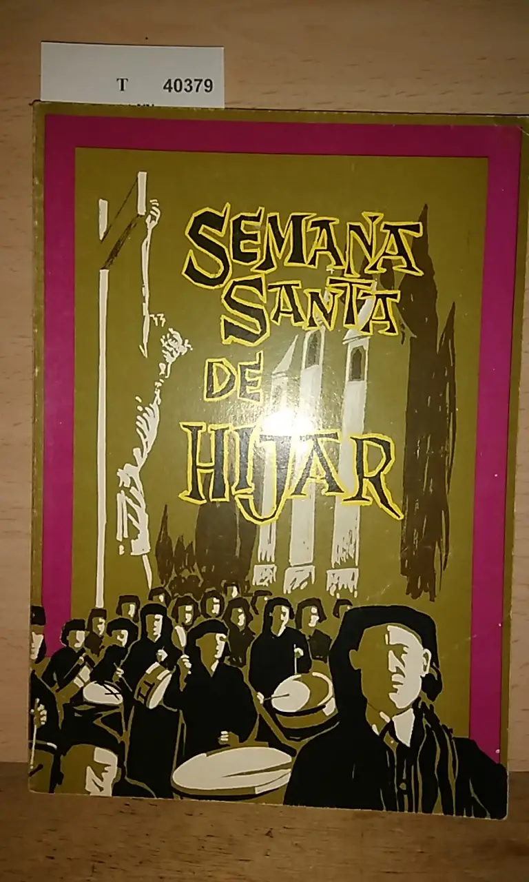 SEMANA SANTA DE HIJAR DE INTERÉS TURÍSTICO NACIONAL. Pregones Libro II. 31 de enero de 1973.