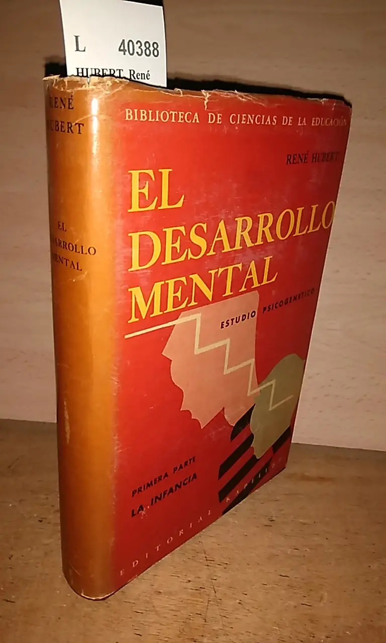 EL DESARROLLO MENTAL. Estudio de psicogenética por —. Primera parte: la infancia