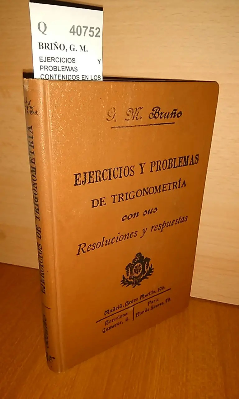EJERCICIOS Y PROBLEMAS CONTENIDOS EN LOS ELEMENTOS DE TRIGONOMETRÍA de —
