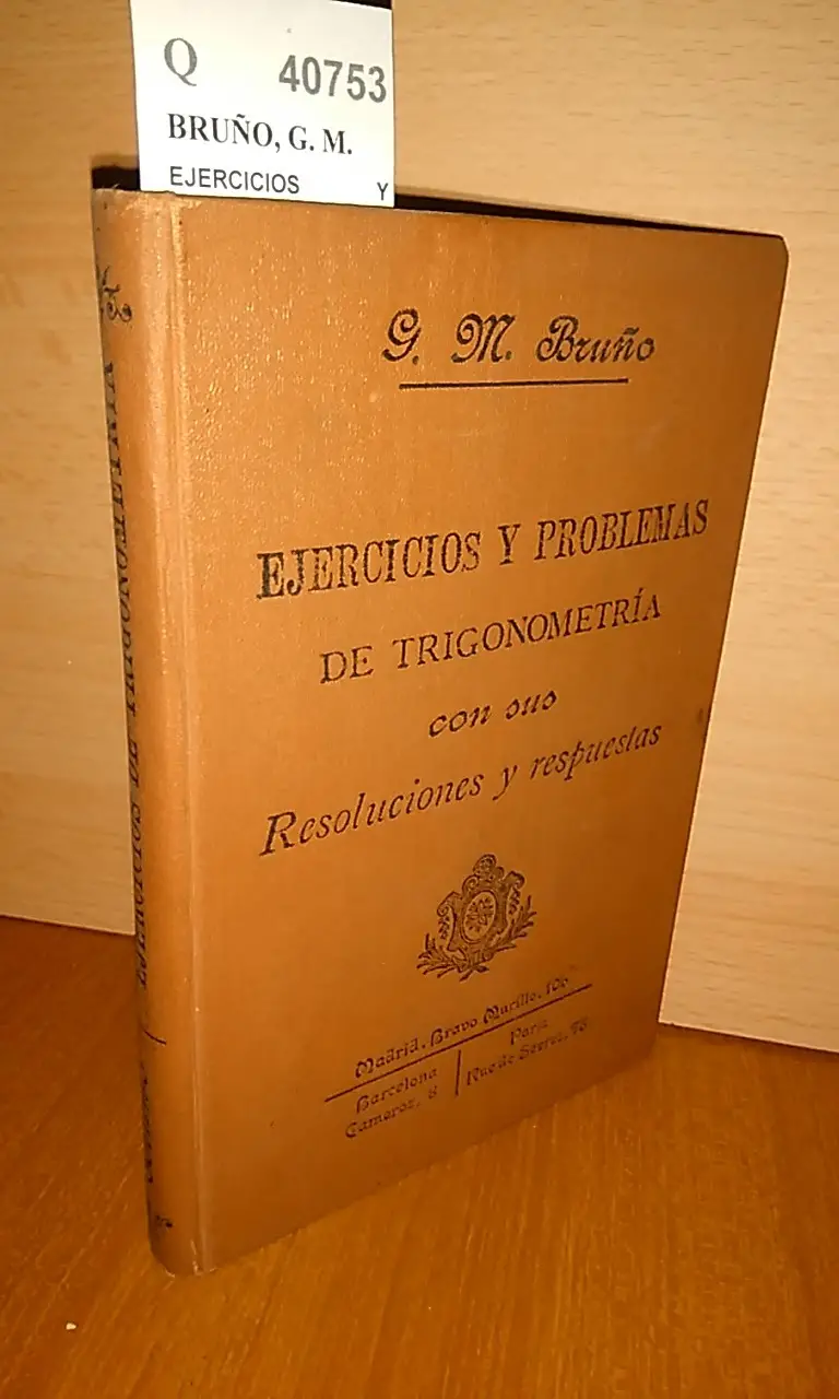 EJERCICIOS Y PROBLEMAS CONTENIDOS EN LOS ELEMENTOS DE TRIGONOMETRÍA de —