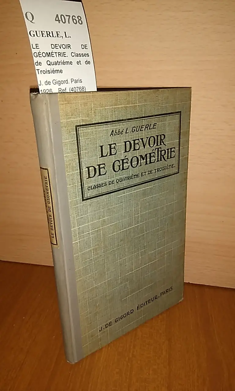 LE DEVOIR DE GÉOMÉTRIE. Classes de Quatriéme et de Troisiéme