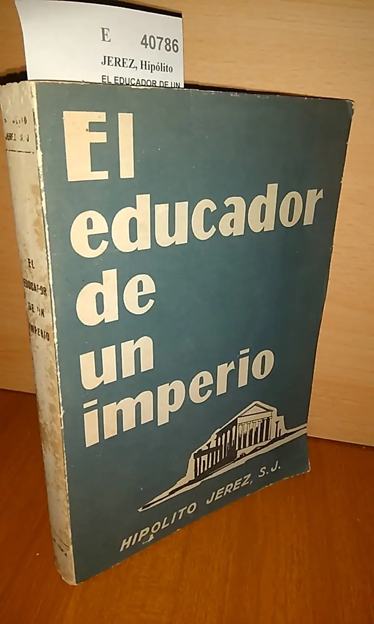 EL EDUCADOR DE UN IMPERIO por —, S. J.