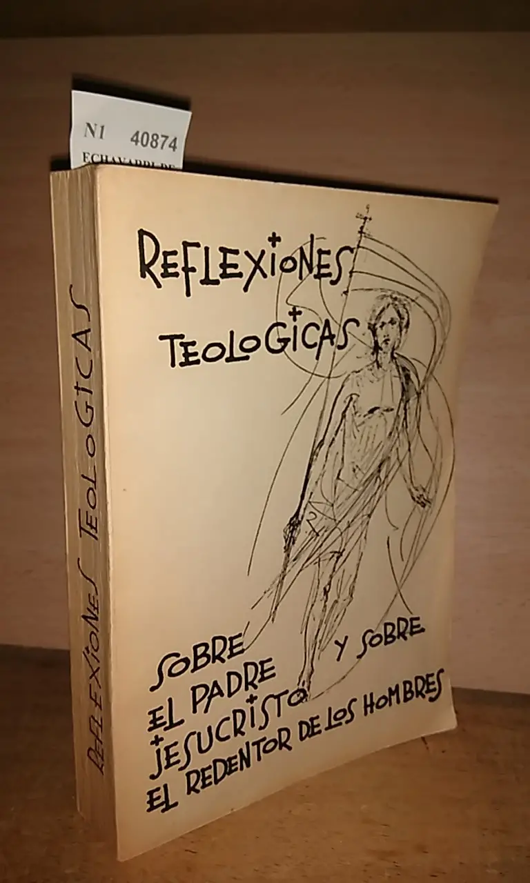 REFLEXIONES TEOLÓGICAS SOBRE EL PADRE Y SOBRE JESUCRISTO EL REDENTOR DE LOS HOMBRES