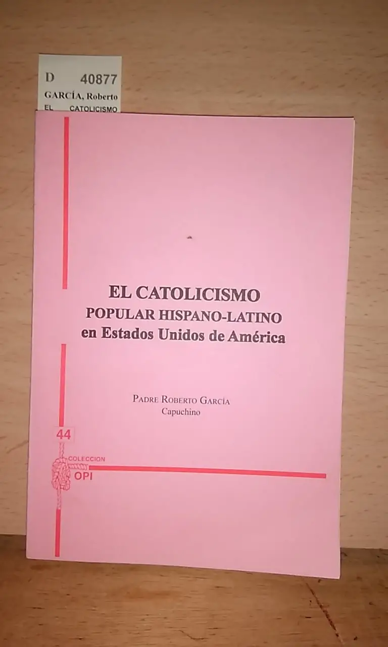 EL CATOLICISMO POPULAR HISPANO – LATINO EN ESTADOS UNIDOS DE AMÉRICA