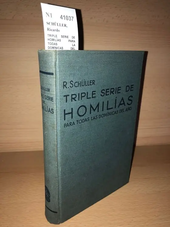 TRIPLE SERIE DE HOMILÍAS PARA TODAS LA DOMÍNICAS DEL AÑO. Explicaciones del Evangelio por Mons. —, Camarero Secreto de Su Santidad