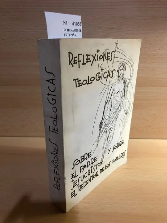 REFLEXIONES TEOLÓGICAS SOBRE EL PADRE Y SOBRE JESUCRISTO EL REDENTOR DE LOS HOMBRES