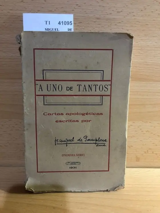 A UNO DE TANTOS. CARTAS APOLOGETICAS ESCRITAS POR FR. —. o.m.c. PRIMERA SERIE.