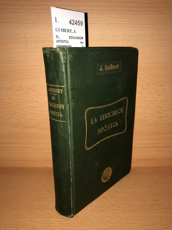 EL EDUCADOR APÓSTOL su preparación y ejercicio de su apostolado por —