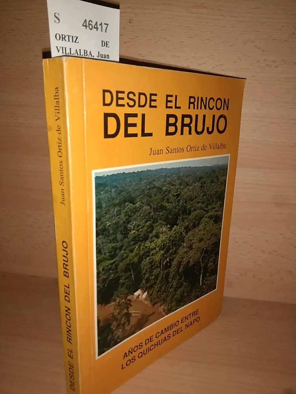 DESDE EL RINCON DEL BRUJO. AÑOS DE CAMBIO ENTRE LOS QUICHUAS DEL NAPO