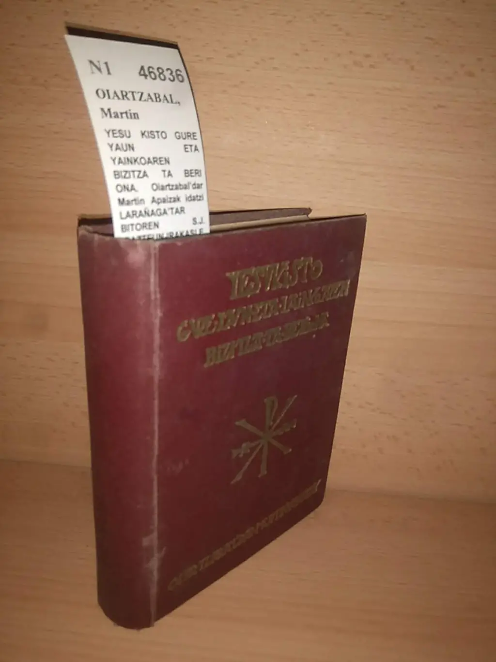 YESU KISTO GURE YAUN ETA YAINKOAREN BIZITZA TA BERI ONA. Oiartzabaldar Martin Apaizak idatzi LARAÑAGATAR BITOREN S.J. IDAZTEUN-IRAKASLE DANAK ITZAUREA IPIÑI