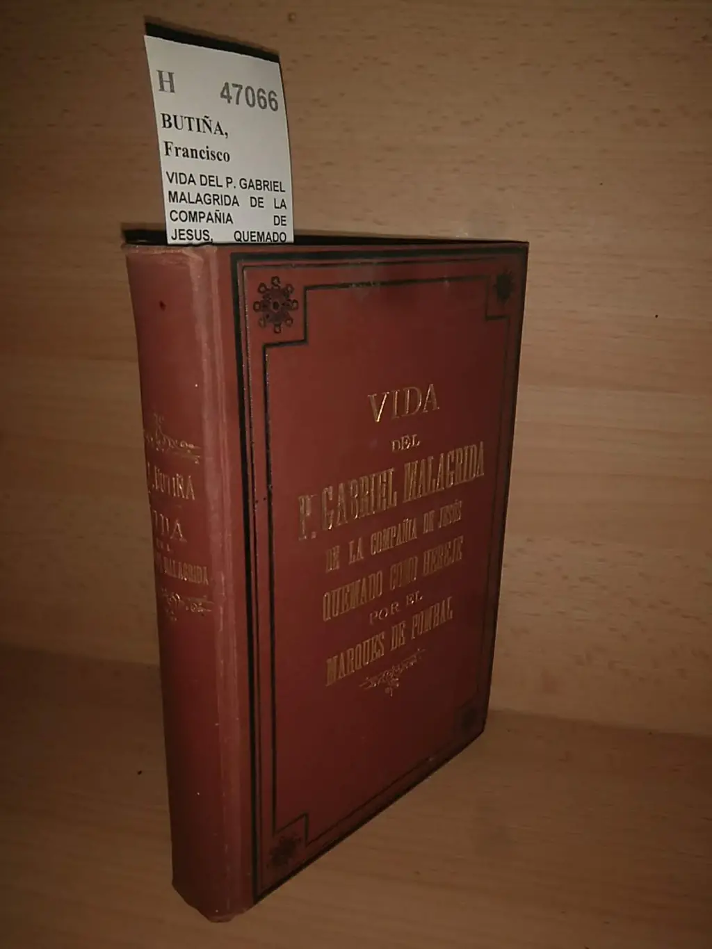 VIDA DEL P. GABRIEL MALAGRIDA DE LA COMPAÑIA DE JESUS, QUEMADO COMO HEREJE POR EL MARQUES DE POMBAL. ESCRITA POR EL P. — de la misma compañia.