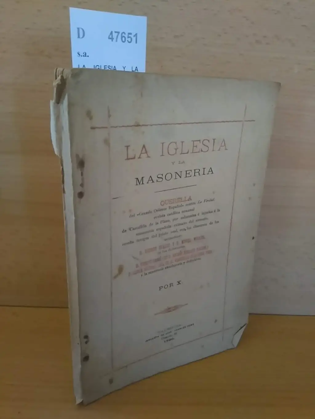 LA IGLESIA Y LA MASONERIA. QUERELLA del Grande Oriente Español contra La Verdad, revista catolica semanal de Castellón de la Plana, por calumnias e injurias a la masoneria española: extracto del sumario, reseña integra del juicio oral con los discursos de los acusadores: D. VICENTE DUALDE Y D. MIGUEL MORAITA, de los defensores D. VICENTE GASCO (de D. Andres Serrano, diacono)  D. RAMON NOCEDAL (del Dr. D. Wenceslao Balaguer, pbro.) y la sentencia absolutoria y definitiva. POR X.
