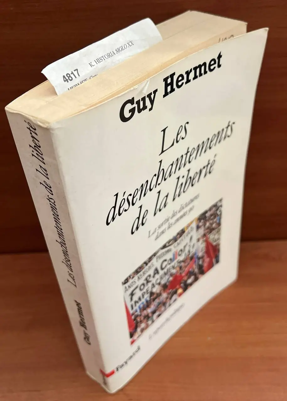 Les désenchantements de la liberté. La sortie des dictadures dans les années 1990.