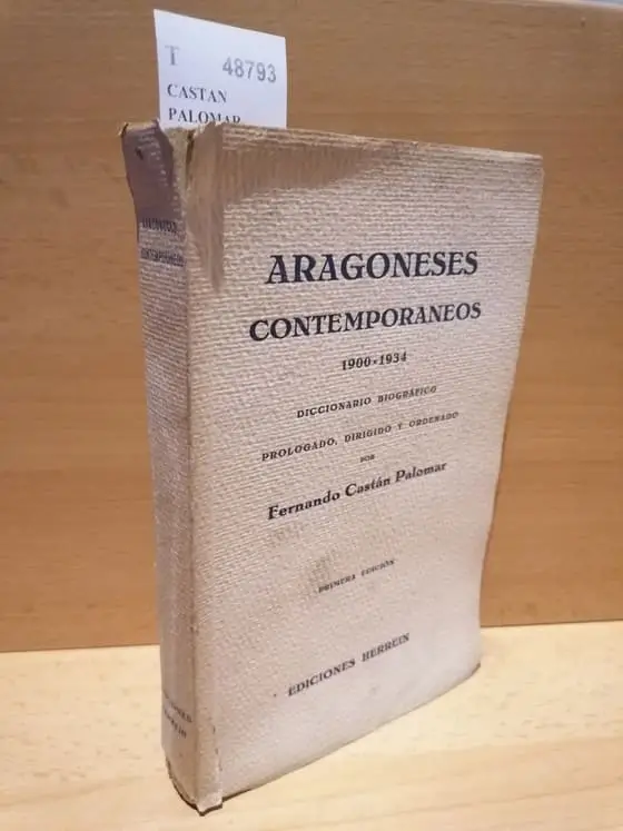 ARAGONESES CONTEMPORANEOS. DICCIONARIO BIOGRAFICO  prologado, dirigido y ordenado por —