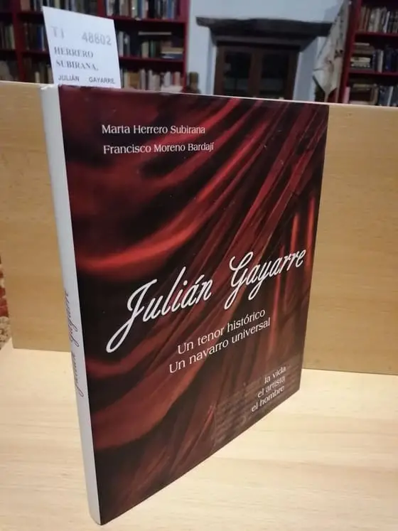 JULIÁN GAYARRE. Un tenor histórico. Un navarro universal