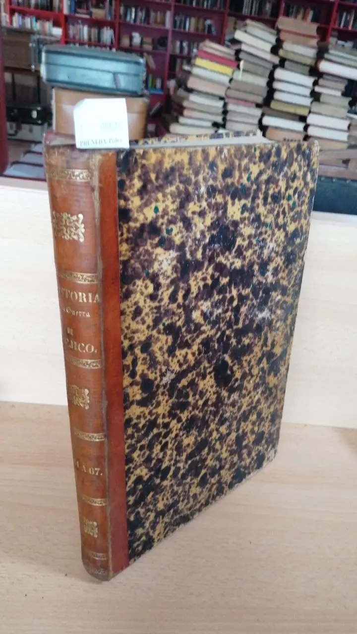 HISTORIA DE LA GUERRA DE MEJICO, DESDE 1861 A 1867, CON TODOS LOS DOCUMENTOS DIPLOMATICOS JUSTIFICATIVOS, precedida de una introduccion QUE COMPRENDE LA DESCRIPCION TOPOGRAFICA DEL TERRITORIO, la reseña de los acontecimientos ocurridos DESDE QUE MEJICO SE CONSTITUYO EN REPUBLICA FEDERATIVA EN 1823, HASTA LA GUERRA ENTRE MIRAMON Y JUAREZ, Y ACOMPAÑADA DE 25 A 30 LAMINAS LITOGRAFIADAS representando RETRATOS DE LOS PRINCIPALES PERSONAJES Y VISTAS DE LAS CIUDADES MAS POPULOSAS.  POR —.