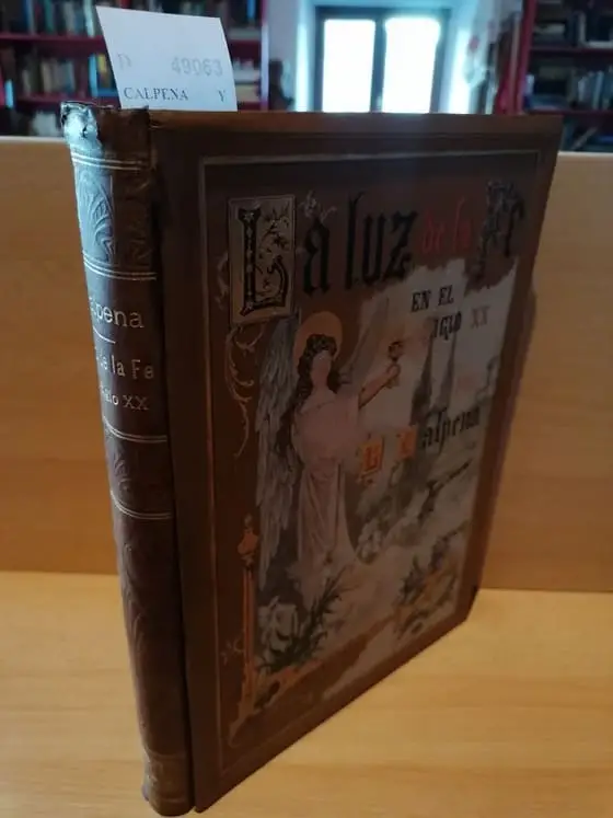 LA LUZ DE LA FE EN EL SIGLO XX. LIBRO DE LA FAMILIA CRISTIANA POR EL EXCMO. SR. DR. D. — TOMO CUARTO (MES DE ABRIL).