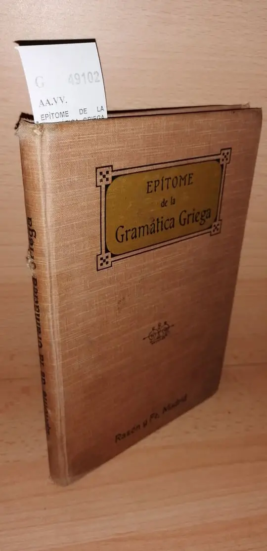 EPÍTOME DE LA GRAMÁTICA GRIEGA compuesta por los profesores del Colegio de Nuestra Señora de Veruela de la Compañía de Jesús