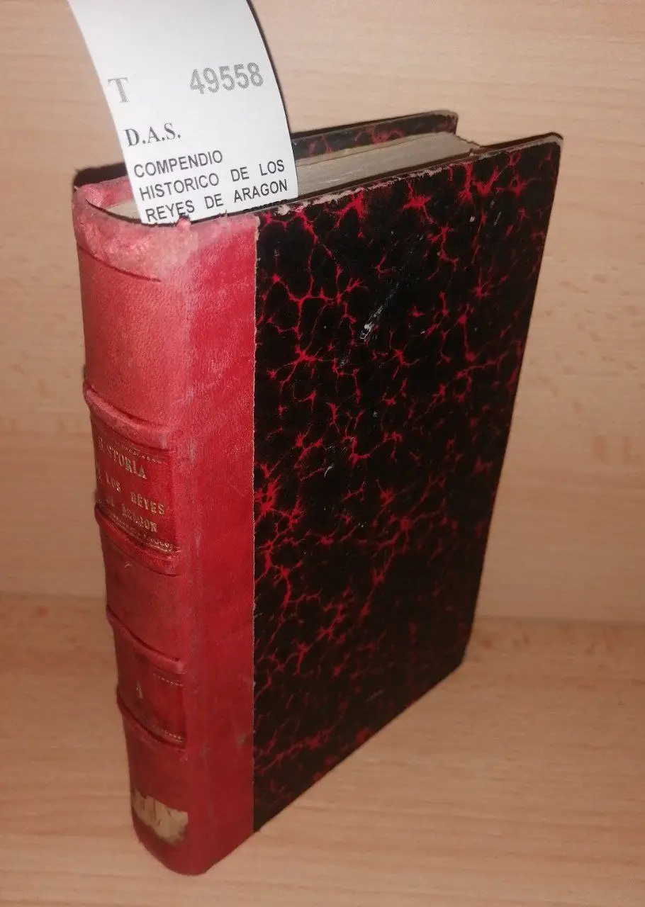 COMPENDIO HISTORICO DE LOS REYES DE ARAGON DESDE SU PRIMER MONARCA HASTA SU UNION CON CASTILLA. Por —. TOMO PRIMERO.