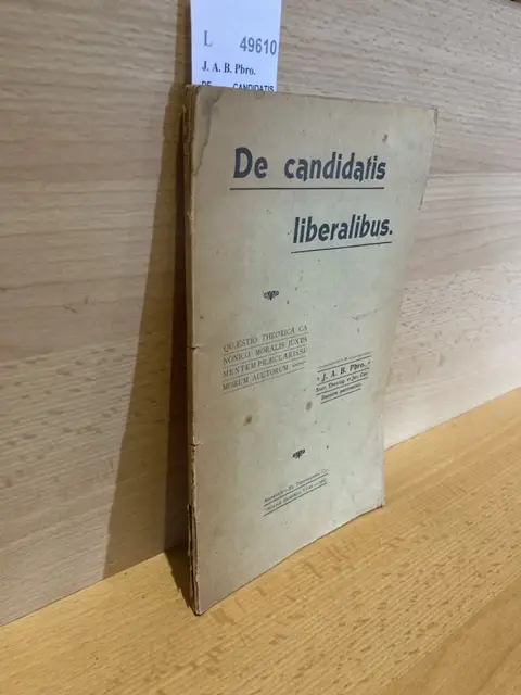 DE CANDIDATIS LIBERALIBUS Questio theorica canonico-moralis juxtamentem preclarissimorum auctorum…