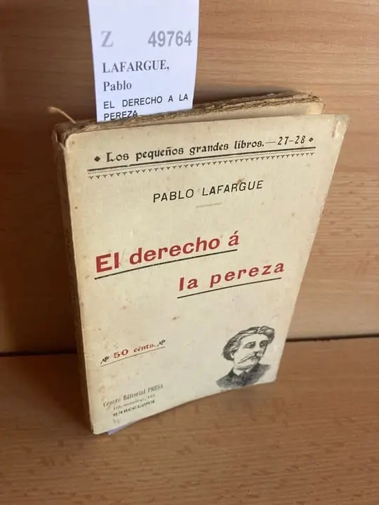 EL DERECHO A LA PEREZA (REFUTACION DEL DERECHO AL TRABAJO)
