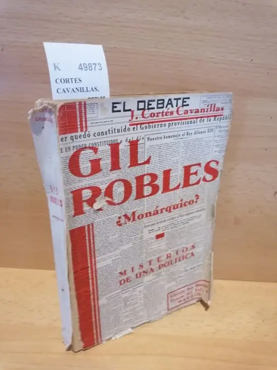 GIL ROBLES ¿MONARQUICO? MISTERIOS DE UNA POLITICA