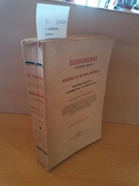 EUSKARIANA (Novena serie) NABARRA EN SU VIDA HISTORICA. Segunda edicion (Corregida y aumentada) por —. Euskal-Erriaren Alde.