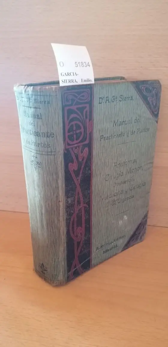 MANUAL DEL PRACTICANTE Y DE PARTOS NORMALES POR — . Anatomía, cirugía menor, obstetricia, medicina y cirugía de urgencias. Indispensable para practicantes, matronas, alumnos, internos de hospitales, etc.
