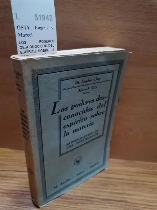 LOS PODERES DESCONOCIDOS DEL ESPÍRITU SOBRE LA MATERIA. Primeras etapas de una investigación.